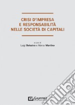 Crisi d'impresa e responsabilità degli organi sociali nelle società di capitali libro