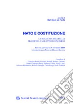 NATO e costituzione. La rinascita dell'Italia tra difesa e sviluppo economico libro