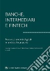 Banche, intermediari e Fintech. I nuovi strumenti digitali in ambito finanziario libro