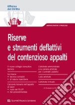 Riserve e strumenti deflattivi del contenzioso appalti libro