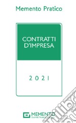 Memento pratico. Contratti d'impresa 2021 libro