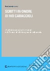 Scritti in onore di Ivo Caraccioli. Pubblicazione per i 25 anni del Centro di diritto penale tributario libro