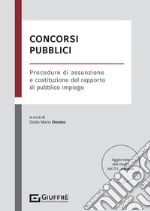 Concorsi pubblici. Procedure di assunzione e costituzione del rapporto di pubblico impiego libro