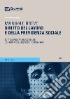 Diritto del lavoro e della previdenza sociale. Tutto il programma d'esame con domande e risposte commentate libro