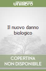 Il nuovo danno biologico libro