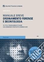 Ordinamento forense e deontologia. Tutto il programma d'esame con domande e risposte commentate libro