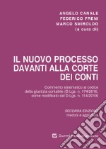 Il nuovo processo davanti alla Corte dei conti. Commento sistematico al codice della giustizia contabile (D.Lgs. n. 174/2016), come modificato dal D.Lgs. n. 114/2019) libro