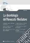 La deontologia dell'avvocato mediatore libro