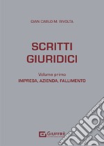 Scritti giuridici. Vol. 1: Impresa, azienda e fallimento libro