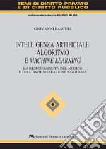 Intelligenza Artificiale, Algoritmo e Machine Learning. La responsabilità del medico e dell'amministrazione sanitaria