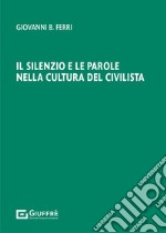 Il silenzio e le parole nella cultura del civilista