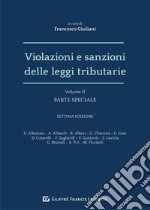 Violazioni e sanzioni delle leggi tributarie. Vol. 2: Parte speciale libro