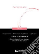 Le ispezioni privacy. Compendio per Privacy Manager e Data Protection Officer libro