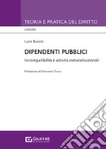 Dipendenti pubblici. Incompatibilità e attività extraistituzionali