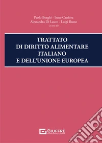 Trattato di diritto alimentare italiano e dell'Unione europea libro