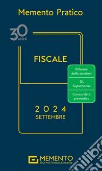 Memento pratico fiscale. Settembre 2024 libro