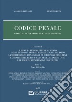 Codice penale. Rassegna di giurisprudenza e di dottrina. Vol. 2/1: Il reo e la persona offesa dal reato, la non punibilità per particolare tenuità del fatto, la modificazione, applicazione ed esecuzione della pena, l'estinzione del reato e della pen libro