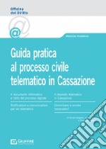 Guida pratica al processo civile telematico in Cassazione libro