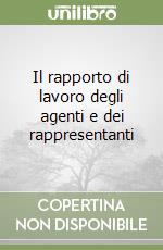 Il rapporto di lavoro degli agenti e dei rappresentanti