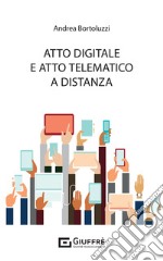 Atto digitale e atto telematico a distanza libro