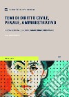 Temi di diritto civile, penale, amministrativo. Prova scritta concorso magistrato ordinario libro