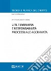 Lite temeraria e responsabilità processuale aggravata libro