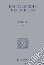 Famiglia. Enciclopedia del diritto libro