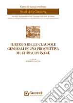 Il ruolo delle clausole generali in una prospettiva multidisciplinare libro