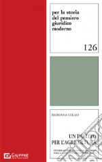 Un diritto per l'agricoltura. Itinerari giuridico-economici nella Toscana dell'Ottocento libro