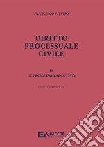 Diritto processuale civile. Vol. 3: Il processo esecutivo libro