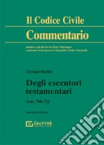 Degli esecutori testamentari. Artt. 700-712 libro