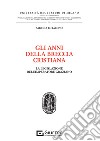 Gli anni della breccia cristiana. La legislazione dell'imperatore graziano libro