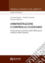 Amministrazione e controllo giudiziario. Repressione e bonifica dell'infiltrazione mafiosa nelle imprese