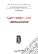 Pignus distrahere. La vendita del pegno da parte del creditore pignoratizio