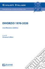 Divorzio 1970-2020. Una riflessione collettiva libro