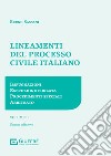 Lineamenti del processo civile italiano. Vol. 2: Impugnazioni, esecuzione forzata, procedimenti speciali, arbitrato libro