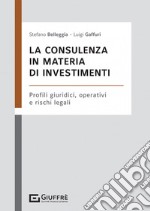 La consulenza in materia di investimenti libro