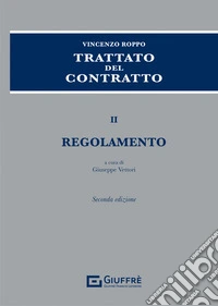 Trattato del contratto. Vol. 2: Regolamento libro
