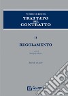 Trattato del contratto. Vol. 2: Regolamento libro di Vettori G. (cur.)