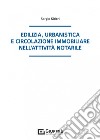 Edilizia, urbanistica e circolazione immobiliare nell'attività notarile libro di Sideri Sergio