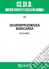 Giurisprudenza bancaria 2018-2020 libro