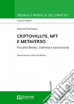 Criptovalute, NFT e metaverso. Fiscalità diretta, indiretta e successoria libro