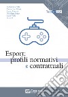 Esport: profili normativi e contrattuali libro