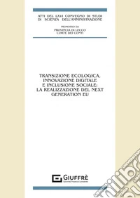 Transizione ecologica, innovazione digitale e inclusione sociale: la realizzazione del «Next Generation EU» libro