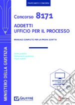 Concorso 8171 addetti Ufficio per il Processo. Manuale per la prova scritta libro