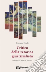 Critica della retorica giustizialista libro