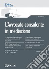 L'avvocato consulente in mediazione libro di Quaglini Andrea