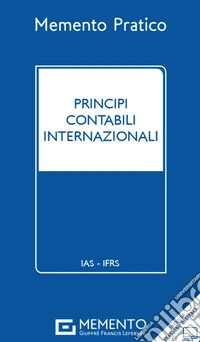 Memento Pratico. Principi contabili internazionali libro