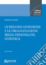 Le persone giuridiche e le organizzazioni senza personalità giuridica libro