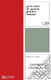 Governare castigando. Le origini dello Stato territoriale fiorentino nelle trasformazioni del penale (1378-1478) libro